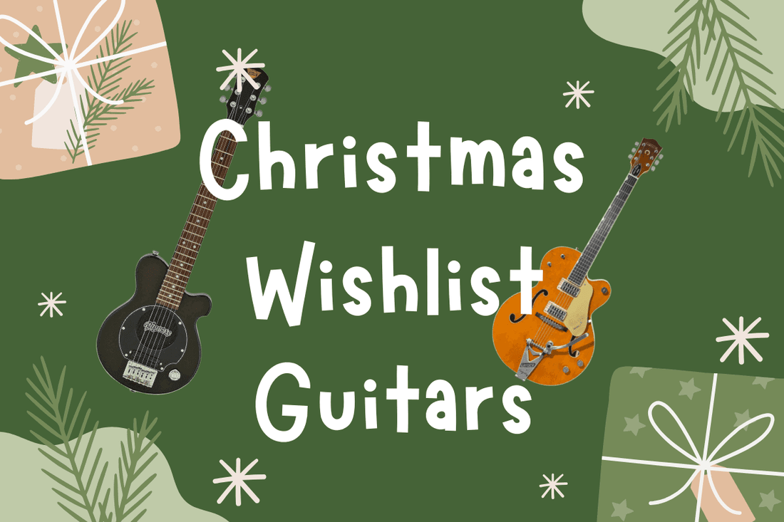 Top 10 Christmas Wishlist Guitars